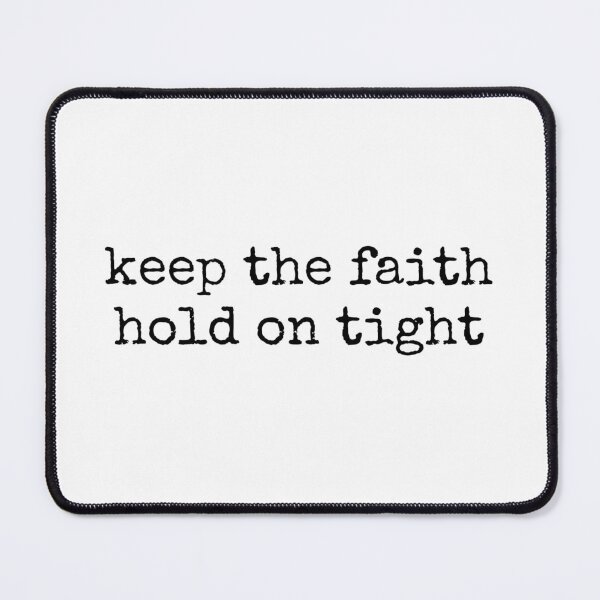 Item preview, Keep the Faith, Hold on Tight designed and sold by NewFaithApparel.