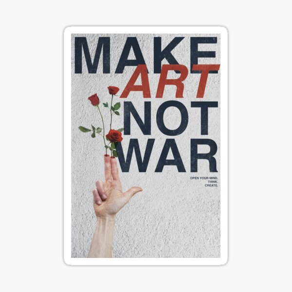 MAKE ART NOT WAR Sticker