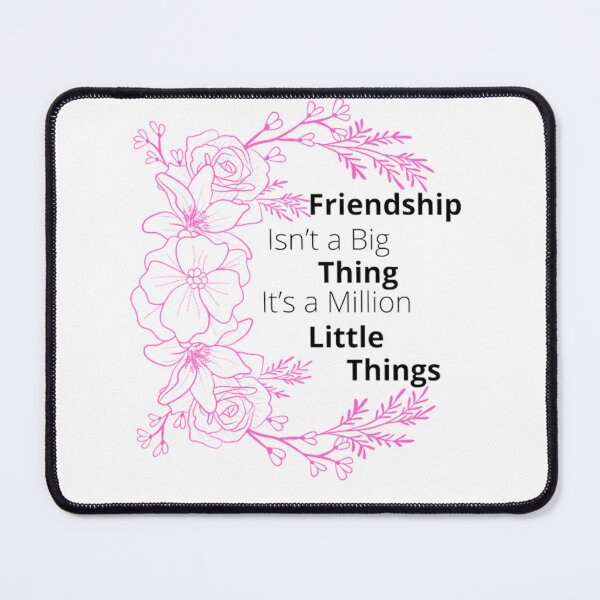 Item preview, Friendship Isn’t a Big Thing It’s a Million Little Things designed and sold by OS-Afolky.