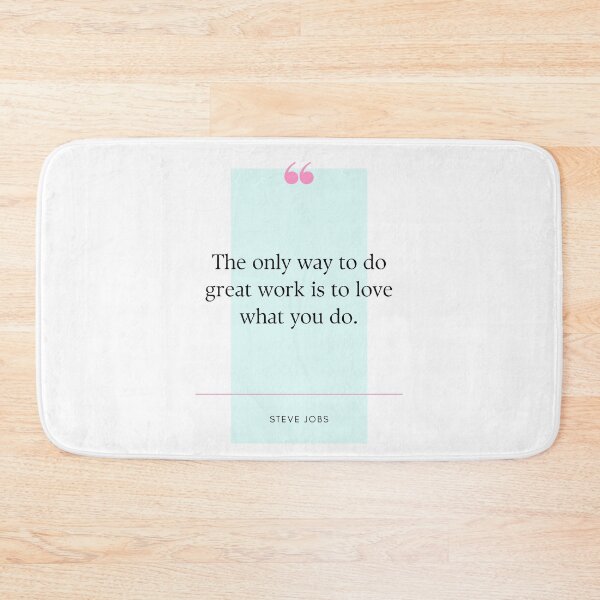 Item preview, The only way to do great work is to love what you do - Steve Jobs designed and sold by bettercolors.