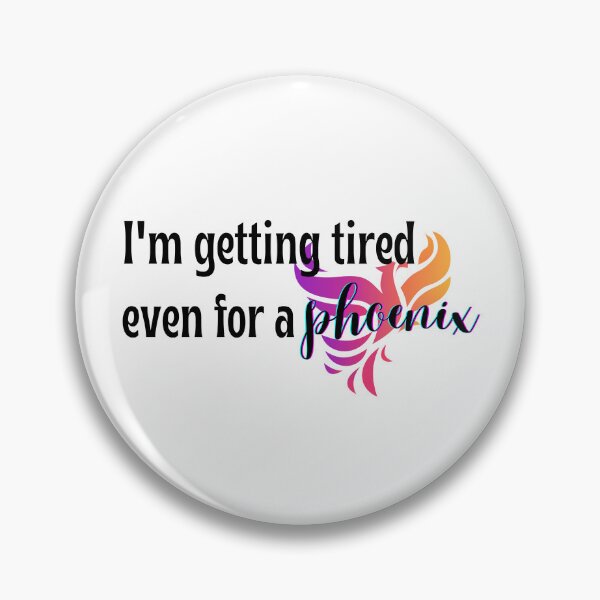 Item preview, Im getting tired even for a phoenix designed and sold by LisaMichelleArt.