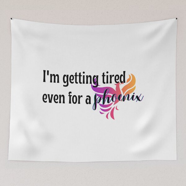Item preview, Im getting tired even for a phoenix designed and sold by LisaMichelleArt.