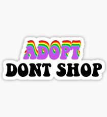 Adopt don’t shop Sticker