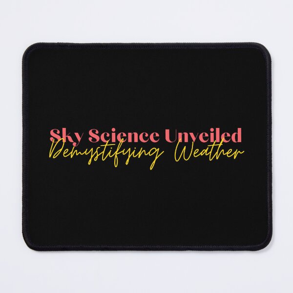 Item preview, Sky Science Unveiled: Demystifying Weather designed and sold by Cactus202.