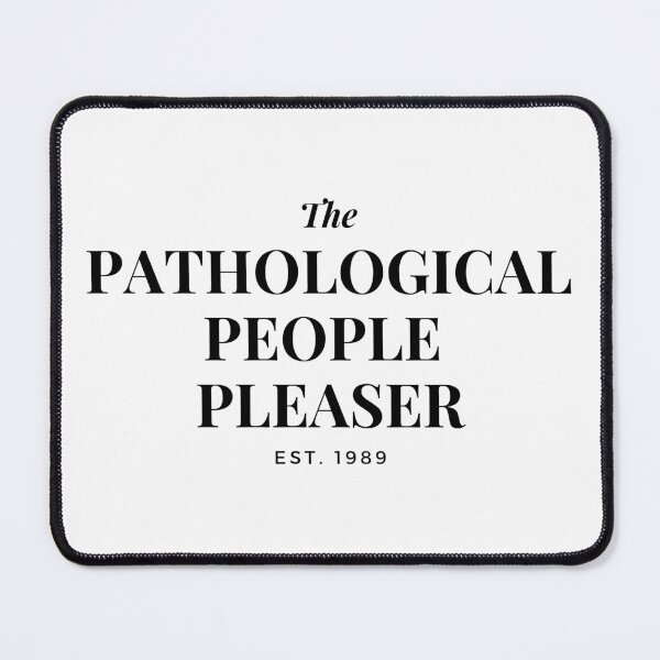 Item preview, The Pathological People Pleaser designed and sold by LisaMichelleArt.