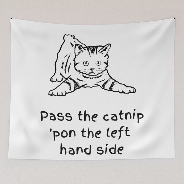 Item preview, Pass The Catnip Pon The Left Hand Side. Catnip Madness designed and sold by Rebel-Design.