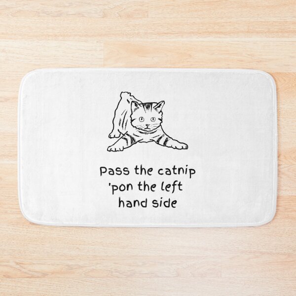 Item preview, Pass The Catnip Pon The Left Hand Side. Catnip Madness designed and sold by Rebel-Design.