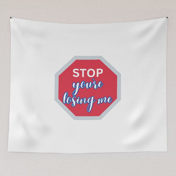 Item preview, STOP - youre losing me designed and sold by LisaMichelleArt.