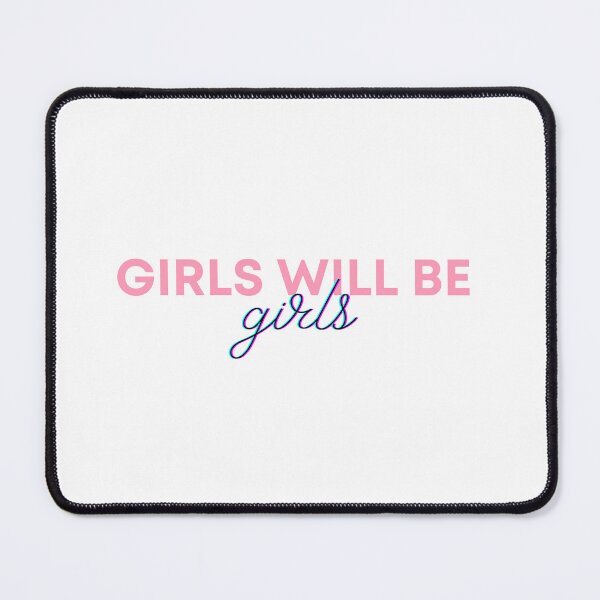Item preview, Girls Will Be Girls designed and sold by sileen.