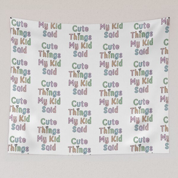 Item preview, Cute Things My Kid Said designed and sold by Sara Traster.