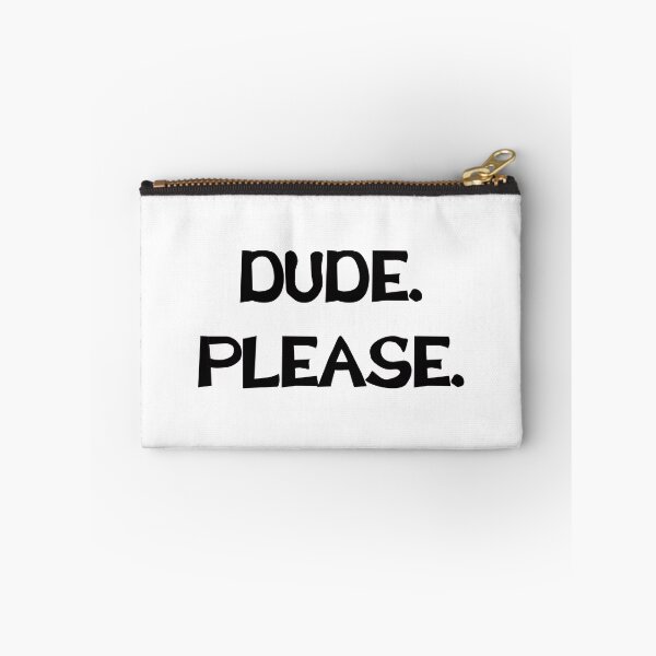 Item preview, Dude. Please. designed and sold by WesternExposure.