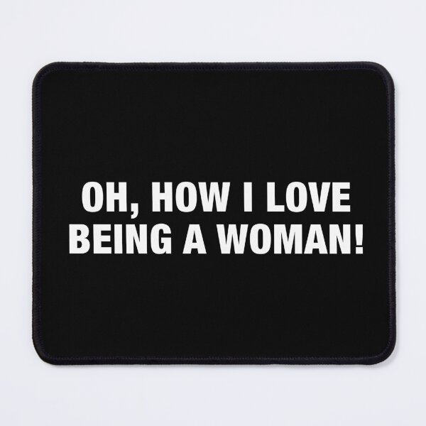 Item preview, Oh, How I Love Being a Woman designed and sold by avristea.