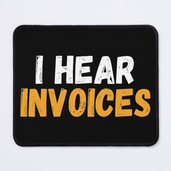 Item preview, I Hear Invoices | Tax Season | Accountant designed and sold by kindxinn.