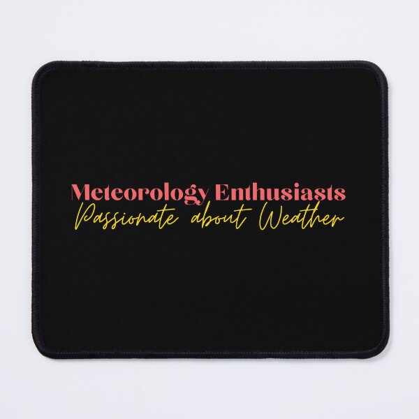 Item preview, Meteorology Enthusiasts: Passionate about Weather designed and sold by Cactus202.