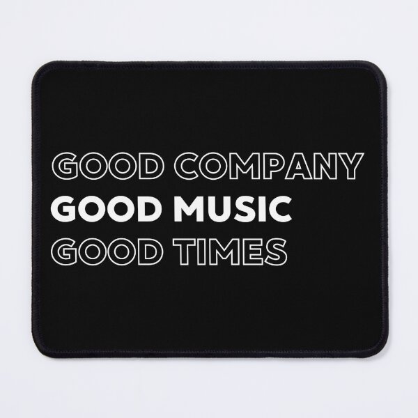 Item preview, Good company, good music, good times designed and sold by Cactus202.