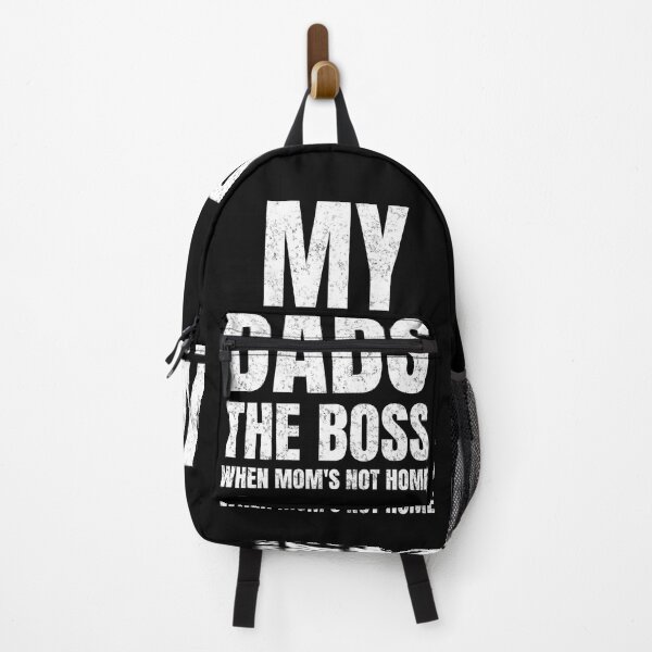 Item preview, MY DADS THE BOSS WHEN MOMS NOT HOME designed and sold by Affyboss6.