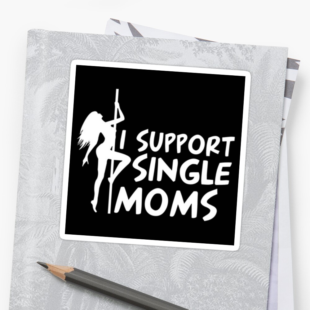 I Support Single Moms Sticker By Hauntersdepot Redbubble