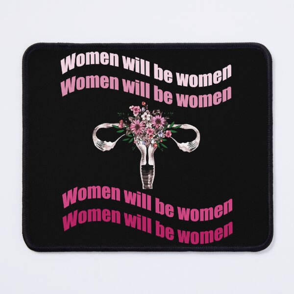 Item preview, Women will be a women, feminism quote motivazional,Feminist, femminism, uteruses, girl, woman designed and sold by Collagedream.