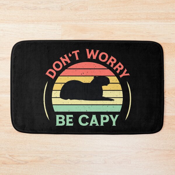 Item preview, Don't Worry Be Capy, Cappy Bara, Don't Worry, Be Capy designed and sold by AmineHQ.