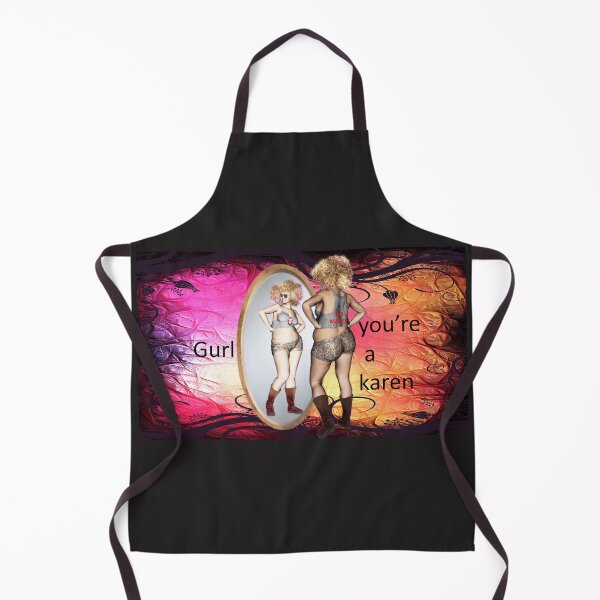 Item preview, Gurl, You're A Karen designed and sold by Patricia Brown.