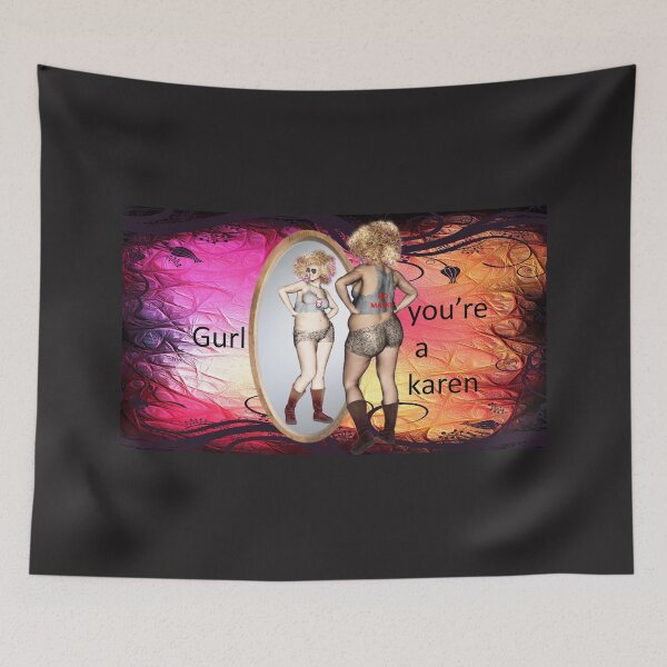 Item preview, Gurl, You're A Karen designed and sold by Patricia Brown.