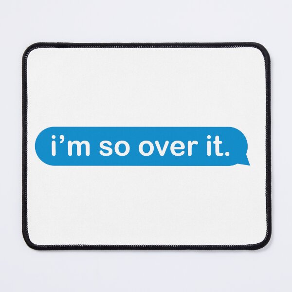 Item preview, i'm so over it designed and sold by AubCreates.