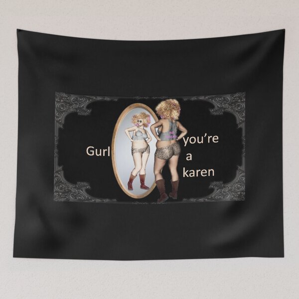 Item preview, Gurl, You Are For Sure A Karen designed and sold by Patricia Brown.