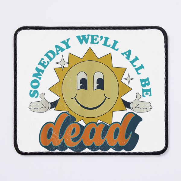 Item preview, Some Day We'll All Be Dead designed and sold by ttuniques.