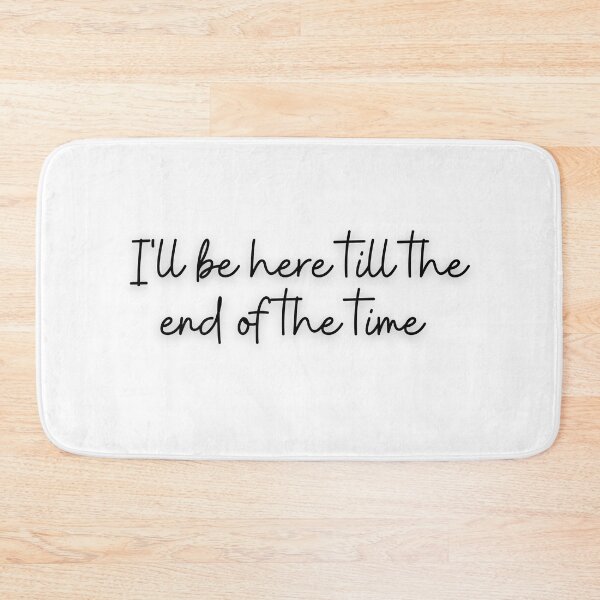 Item preview, I'll be here till the end of time designed and sold by AnythingStreet.