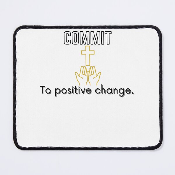 Item preview, Commit to positive change no matter what designed and sold by JohnPsyche.