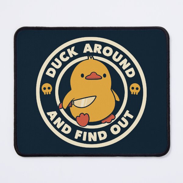 Item preview, Duck Around And Find Out by Tobe Fonseca designed and sold by Tobe Fonseca®.