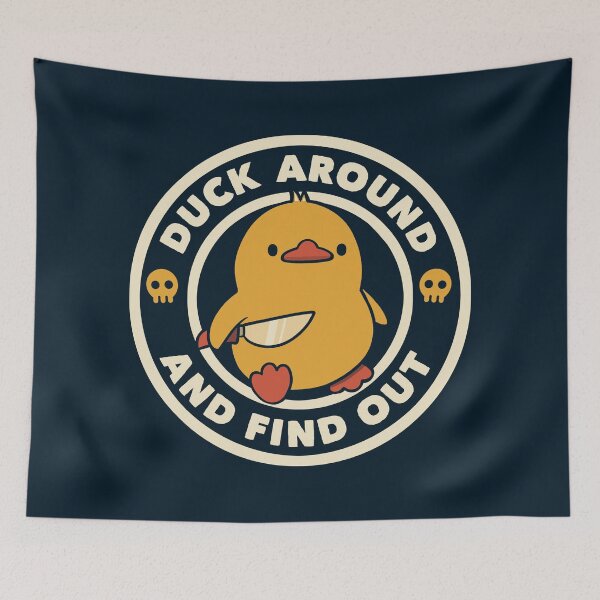Item preview, Duck Around And Find Out by Tobe Fonseca designed and sold by Tobe Fonseca®.