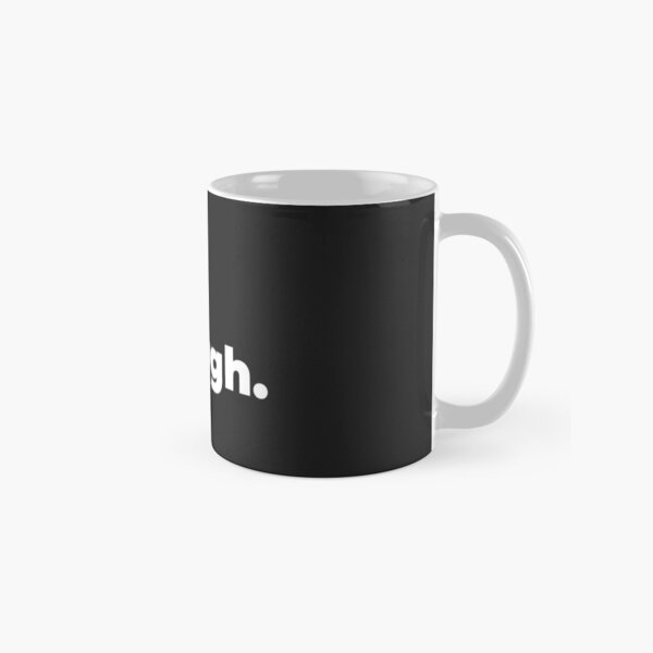 Fair Enough. Mug Classic Mug