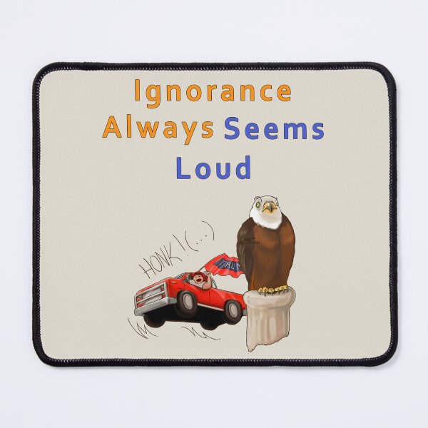 Item preview, Ignorance loud, art designed and sold by AK-Hevonen.