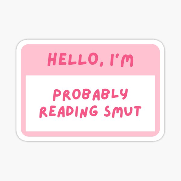 Item preview, hello I'm probably reading smut designed and sold by catdiasart.