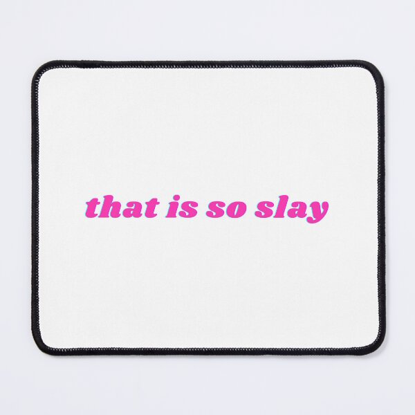 Item preview, That Is So Slay designed and sold by slamma-jamma.