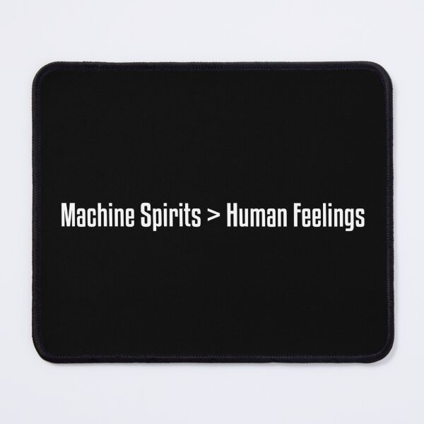Item preview, Machine Spirits > Human Feelings designed and sold by WarHaven.