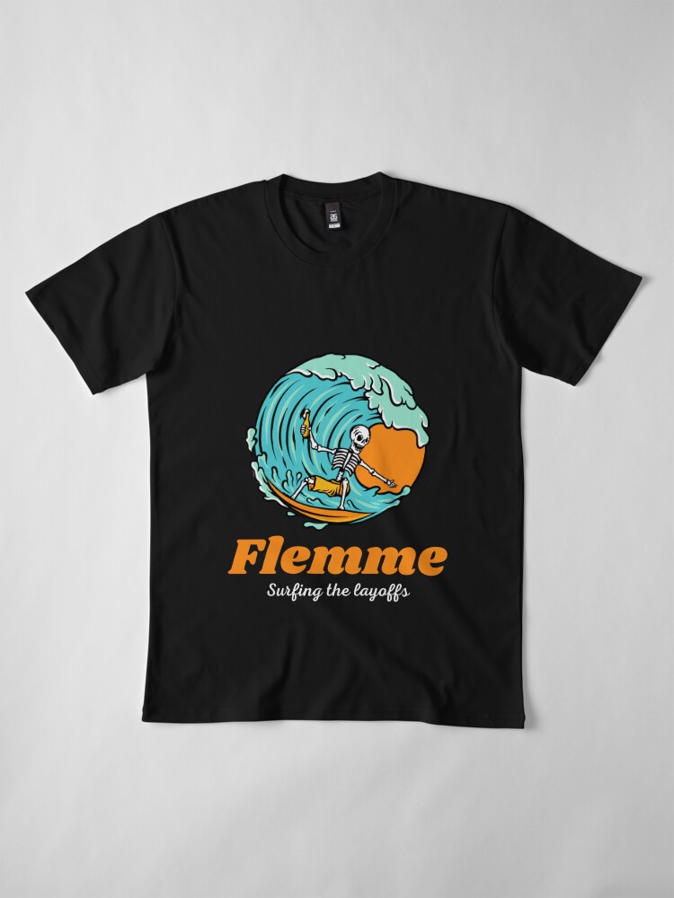 Premium T-Shirt, Lazy - Surfing the layoffs designed and sold by Feignasses
