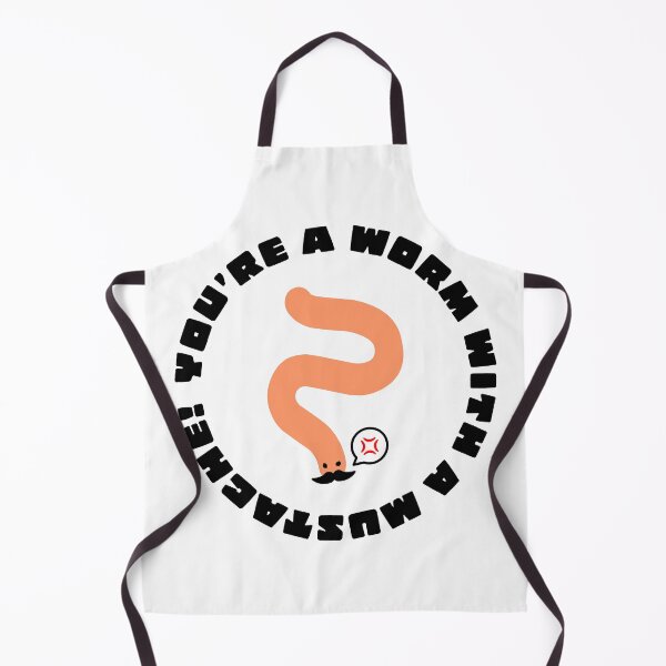 Item preview, You're A Worm With A Mustache Funny Quote Angry Worm designed and sold by Andy Hilaire.