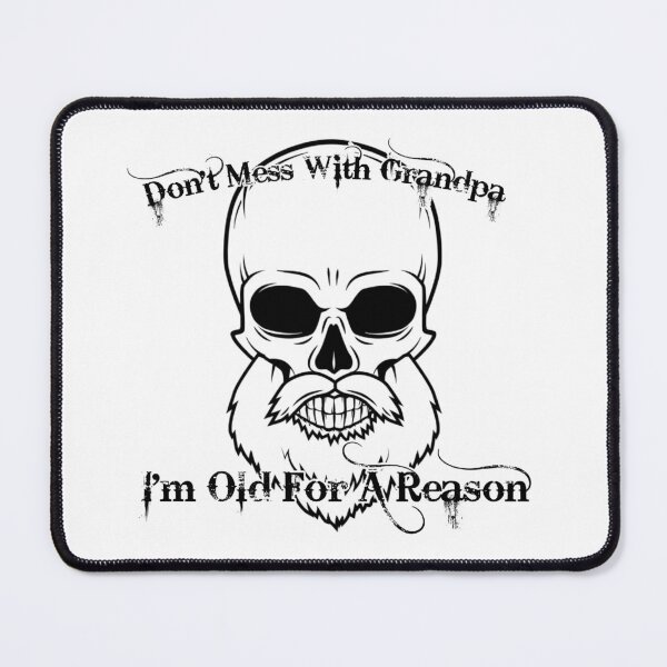Item preview, Don't Mess With Grandpa. I'm Old For A Reason designed and sold by LookUpCreations.
