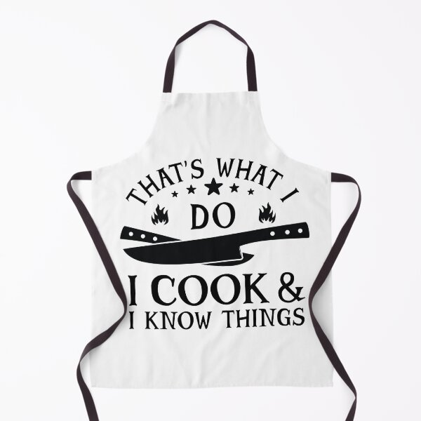 Item preview, That's What I Do I Cook & I Know Things designed and sold by simmoredsign.