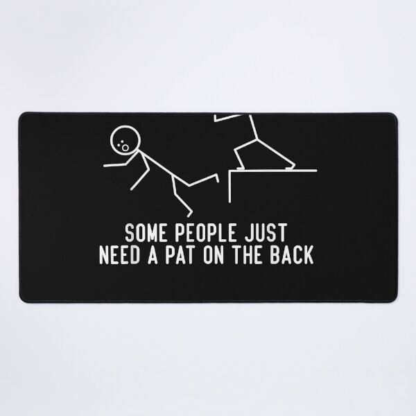 Item preview, Some People Just Need A Pat On The Back Funny Gift designed and sold by RalphHardin.