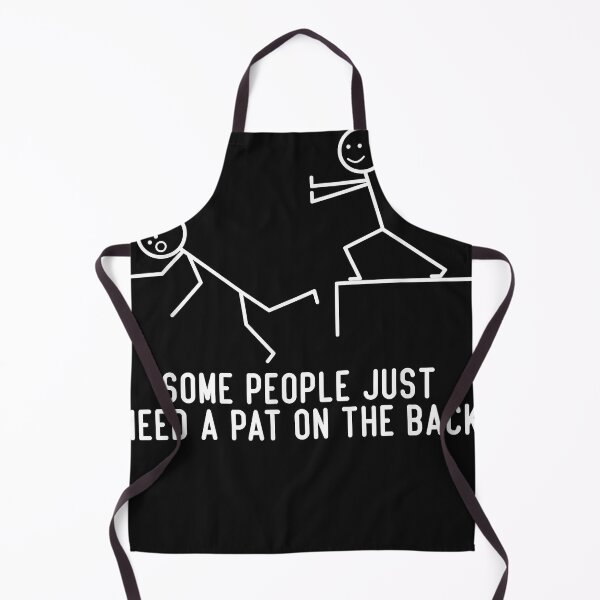 Item preview, Some People Just Need A Pat On The Back Funny Gift designed and sold by RalphHardin.