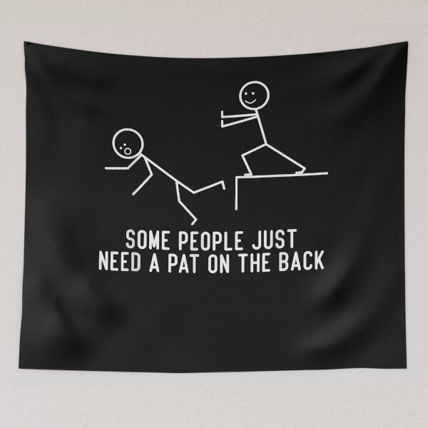 Item preview, Some People Just Need A Pat On The Back Funny Gift   designed and sold by RalphHardin.