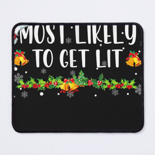 Item preview, Most Likely To Get Lit Drinking Funny Family Christmas Xmas designed and sold by TimmyWilch.