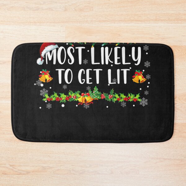 Item preview, Most Likely To Get Lit Drinking Funny Family Christmas Xmas  designed and sold by TimmyWilch.