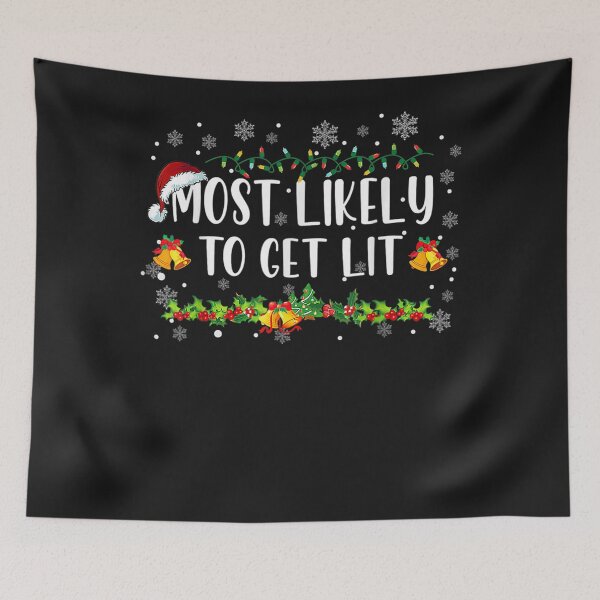 Item preview, Most Likely To Get Lit Drinking Funny Family Christmas Xmas  designed and sold by TimmyWilch.