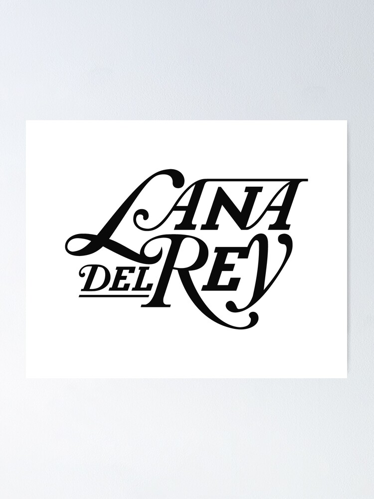 Black Lana Del Ray Logo Poster for Sale by TyraRaynor