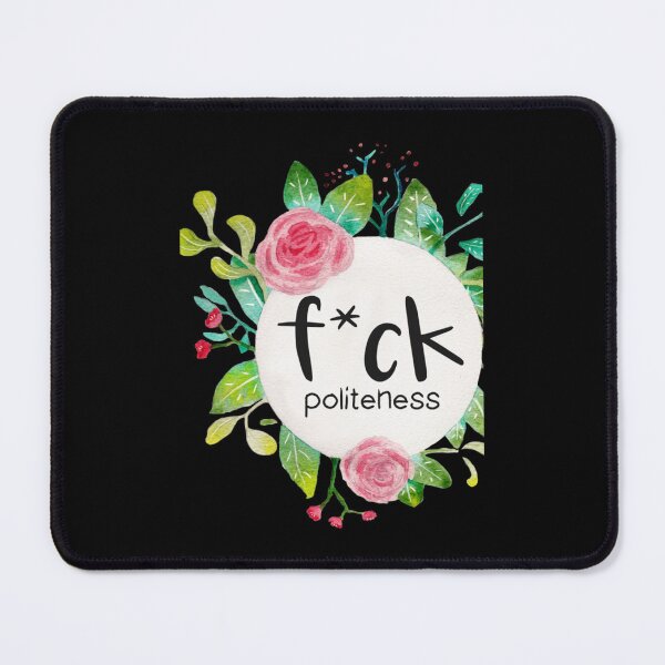 Item preview, Fck Politeness   designed and sold by JamyiahRaiz.