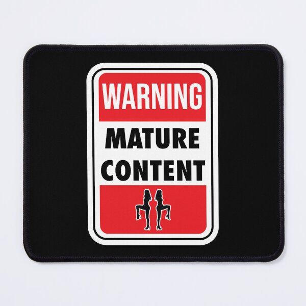 Item preview, Mature Content Sign designed and sold by JamyiahRaiz.